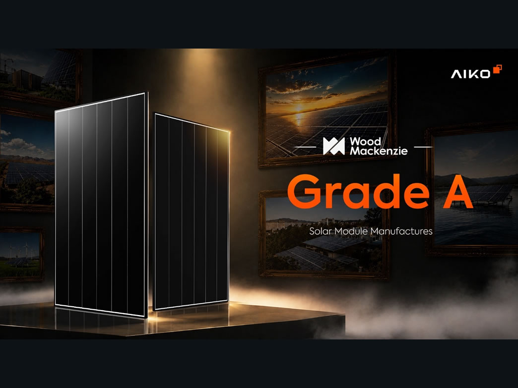 AIKO Achieves Grade A Classification in Wood Mackenzie’s Global Solar Module Manufacturer Ranking 2026